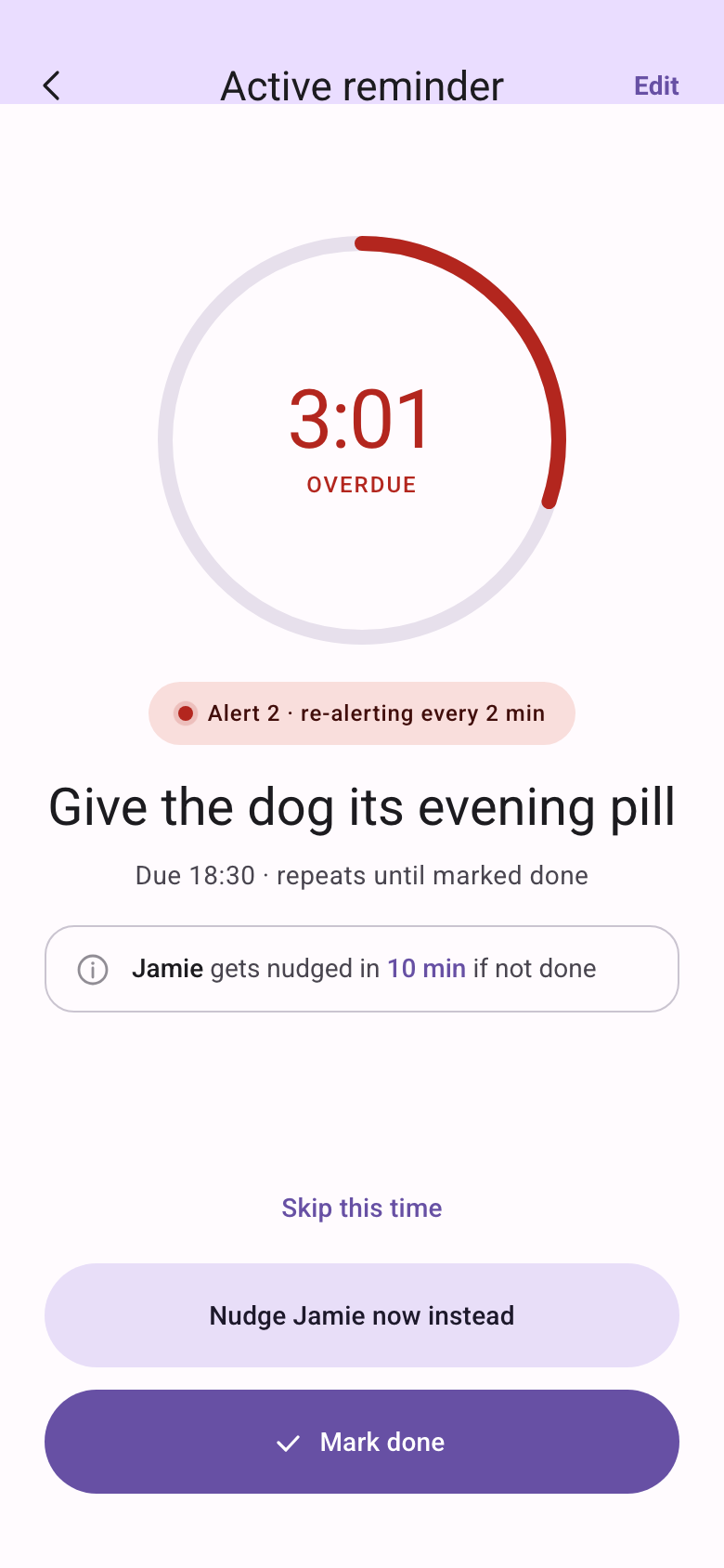 Active reminder, 3 minutes overdue, re-alerting every 2 minutes. Skip this time, and mark done. Jamie is nudged in 10 minutes if it is still open.